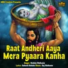 Raat Andheri Aaya Mera Pyaara Kanha